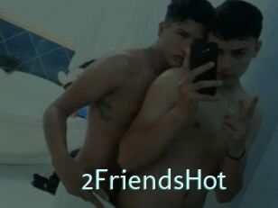 2FriendsHot