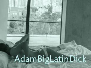 AdamBigLatinDick