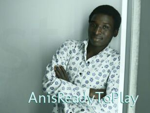 AnisReadyToPlay