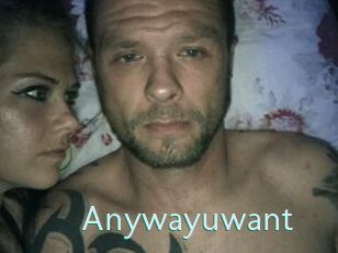 Anywayuwant