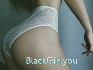 BlackGirlyou