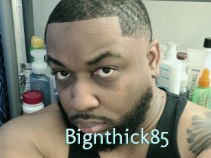Bignthick85
