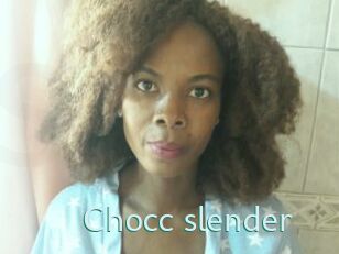 Chocc_slender
