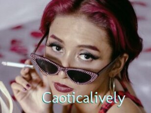 Caoticalively