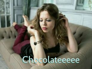 Chocolateeeee