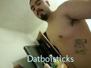 Datboisticks