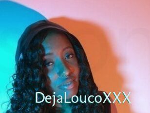 DejaLoucoXXX
