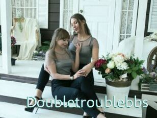 Doubletroublebbs