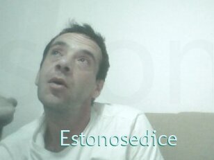 Estonosedice