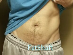FatShaft