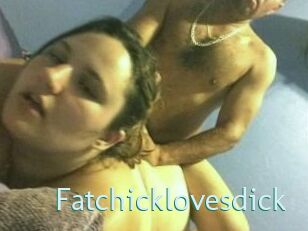 Fatchicklovesdick