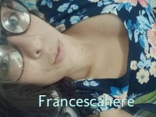 Francescahere