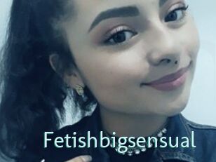Fetishbigsensual