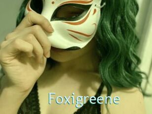 Foxigreene