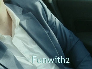Funwith2