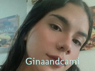 Ginaandcami