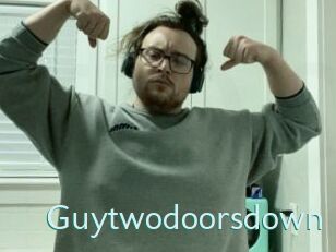 Guytwodoorsdown