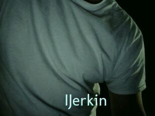 IJerkin