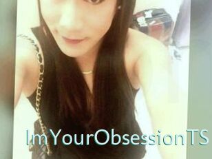 ImYourObsessionTS