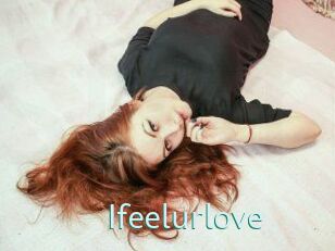 Ifeelurlove
