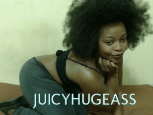 JUICYHUGEASS