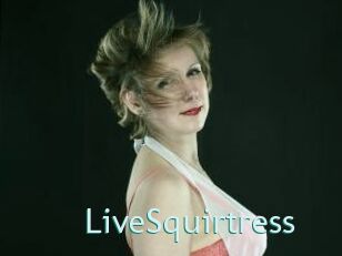 LiveSquirtress