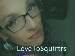LoveToSquirtrs
