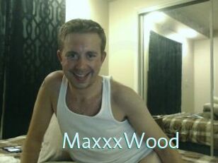 MaxxxWood
