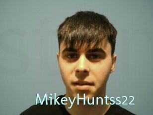 MikeyHuntss22