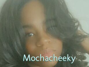 Mochacheeky