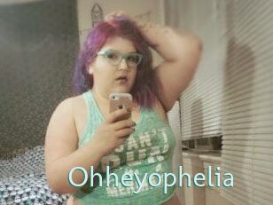 Ohheyophelia