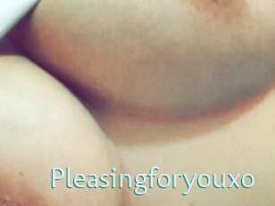 Pleasingforyouxo