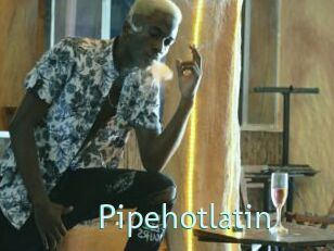Pipehotlatin