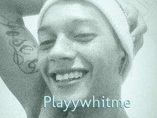 Playywhitme