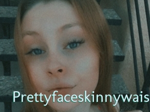 Prettyfaceskinnywaist
