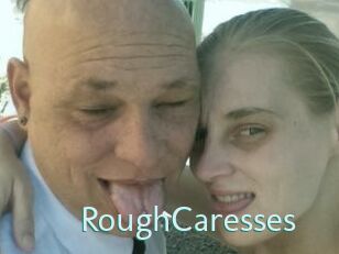 RoughCaresses