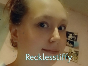 Recklesstiffy