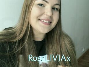 RoseLIVIAx