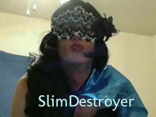 SlimDestroyer