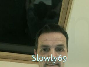 Slowly69