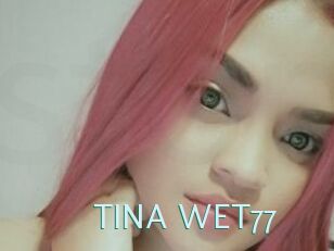TINA_WET77