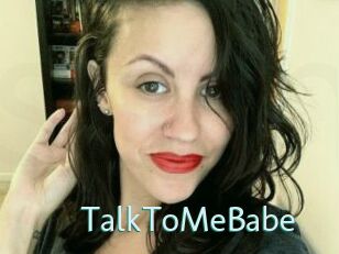 TalkToMeBabe