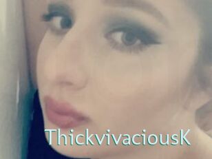 ThickvivaciousK