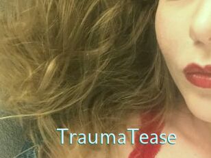TraumaTease
