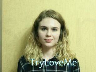 TryLoveMe