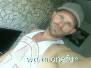 Twoforonefun