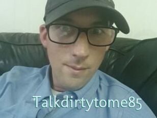 Talkdirtytome85