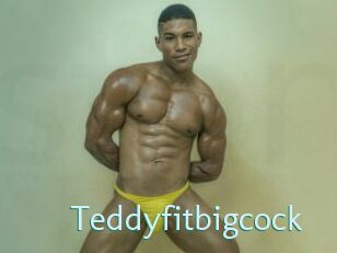 Teddyfitbigcock