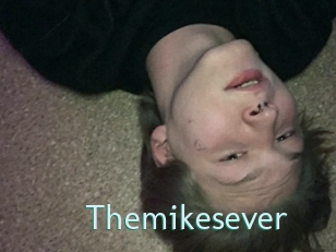 Themikesever