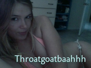 Throatgoatbaahhh